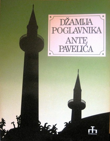 Knjiga - Dzamija poglavnika Ante Pavelica